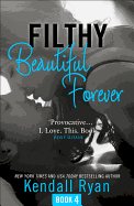 Filthy Beautiful Forever