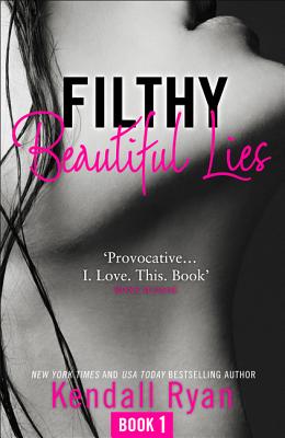 Filthy Beautiful Lies - Ryan, Kendall