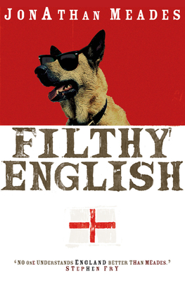 Filthy English - Meades, Jonathan