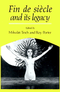 Fin de Siecle and Its Legacy