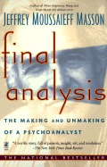 Final Analysis: The Making and Unmaking of a Psychoanalyst
