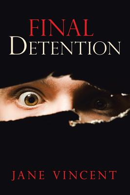 Final Detention - Vincent, Jane