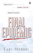Final Epidemic:: A Novel of Medical Suspense