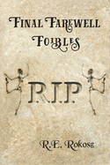 Final Farewell Foibles: Simple Sayings - Loving Tributes