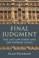 Final Judgment: The Last Law Lords and the Supreme Court