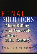 Final Solutions: Mass Killing and Genocide in the Twentieth Century