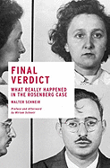 Final Verdict: What Really Happened in the Rosenberg Case