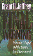 Final Warning: Economic Collapse and the Coming World Government