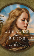 Finally His Bride: A Bride Ships Novel