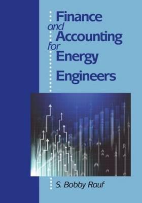 Finance and Accounting for Energy Engineers - Rauf, S Bobby
