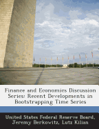 Finance and Economics Discussion Series: Recent Developments in Bootstrapping Time Series