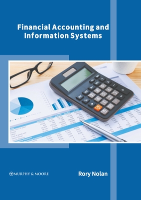 Financial Accounting and Information Systems - Nolan, Rory (Editor)