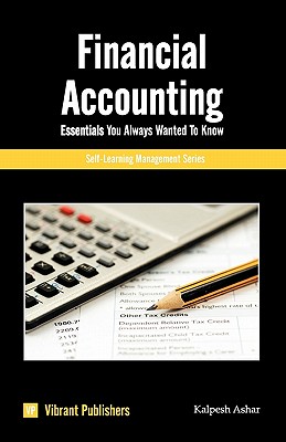 Financial Accounting Essentials You Always Wanted To Know - Ashar, Kalpesh, and Publishers, Vibrant