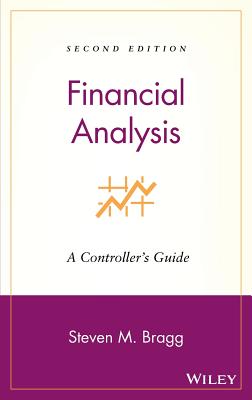 Financial Analysis: A Controller's Guide - Bragg, Steven M