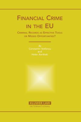 Financial Crime In the EU - Stefanou, Constantin, and Xhanthaki, Helen