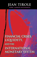 Financial Crises, Liquidity, and the International Monetary System