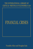Financial Crises - Allen, Franklin (Editor), and Gale, Douglas (Editor)