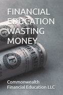 Financial Education Wasting Money