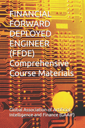 FINANCIAL FORWARD DEPLOYED ENGINEER (FFDE) Comprehensive Course Materials