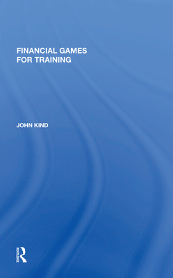 Financial Games for Training - Kind, John