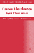 Financial Liberalization: Beyond Orthodox Concerns