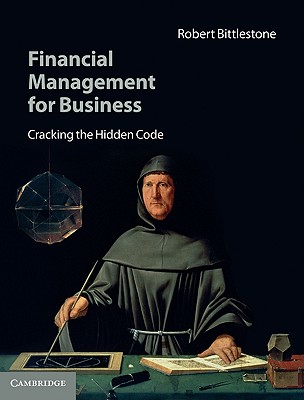 Financial Management for Business: Cracking the Hidden Code - Bittlestone, Robert