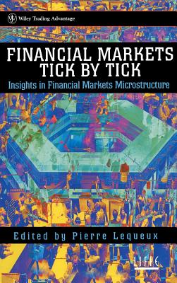 Financial Markets Tick by Tick - Lequeux, Pierre (Editor)
