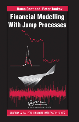 Financial Modelling with Jump Processes - Cont, Rama, and Tankov, Peter