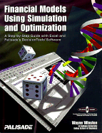 Financial Models Using Simulation and Optimization: A Step-By-Step Guide with Excel and Palisade's Decision Tools Software - Winston, Wayne L, Ph.D.