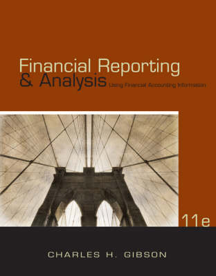 Financial Reporting & Analysis: Using Financial Accounting Information - Gibson, Charles H