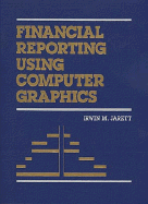 Financial Reporting Using Computer Graphics - Jarett, Irwin M