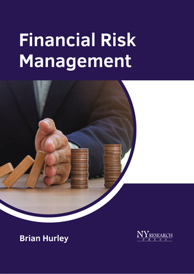 Financial Risk Management - Hurley, Brian (Editor)