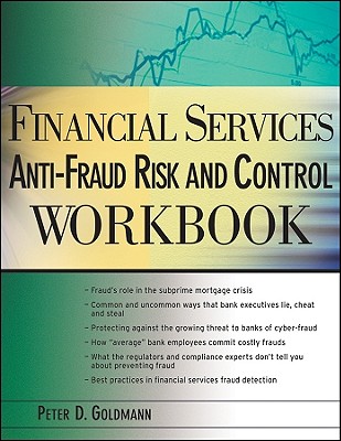 Financial Services Anti-Fraud Risk and Control Workbook - Goldmann, Peter
