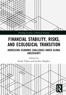 Financial Stability, Risks, and Ecological Transition: Addressing Economic Challenges Under Global Uncertainty