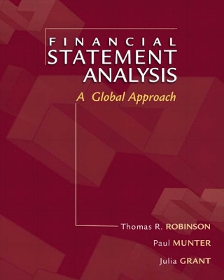 Financial Statement Analysis: A Global Perspective - Robinson, Thomas R, and Grant, Julia, and Munter, Paul