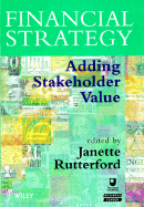 Financial Strategy, Financial Strategy: Adding Stakeholder Value