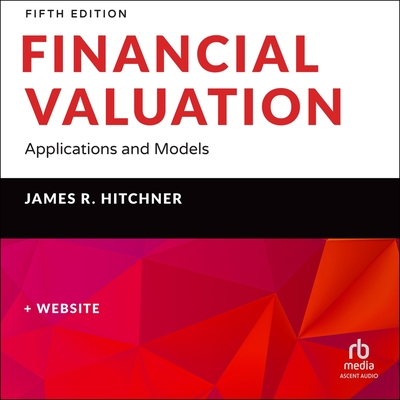 Financial Valuation: Applications and Models, Book + Website (5th Edition) - Hitchner, James R, and Stifel, David (Read by)