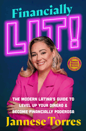 Financially Lit!: The Modern Latina's Guide to Level Up Your Dinero & Become Financially Poderosa