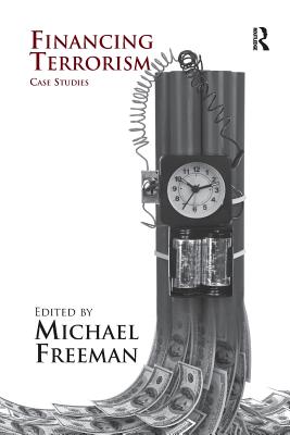 Financing Terrorism: Case Studies - Freeman, Michael (Editor)