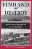 Find and Destroy: Antisubmarine Warfare in World War I