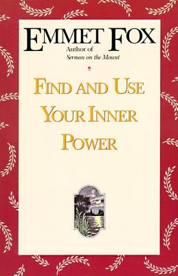 Find and Use Your Inner Power - Fox, Emmet