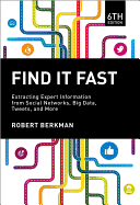 Find It Fast: Extracting Expert Information from Social Networks, Big Data, Tweets, and More