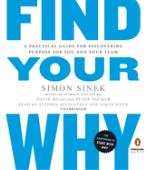 Find Your Why: A Practical Guide for Discovering Purpose for You and Your Team