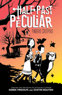 Finders Creepers (Half Past Peculiar, Book 1): Volume 1
