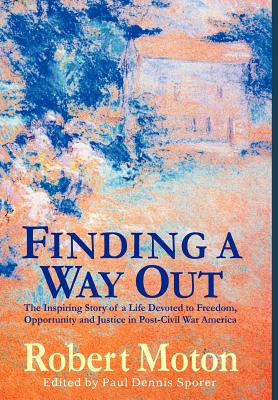Finding a Way Out - Moton, Robert Russa, and Sporer, Paul Dennis (Editor)
