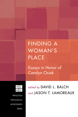 Finding A Woman's Place - Balch, David L (Editor), and Lamoreaux, Jason T (Editor)