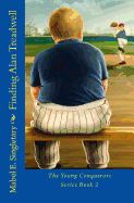 Finding Alan Treadwell: The Young Conquerors Series Book 2
