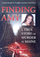 Finding Amy: A True Story of Murder in Maine