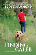 Finding Caleb: A Boy, A Dog, and Wilderness