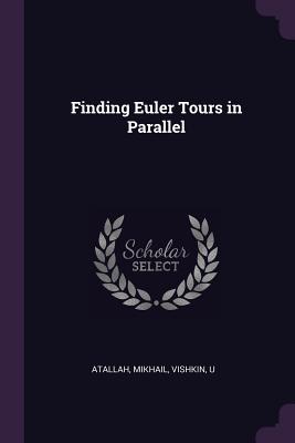 Finding Euler Tours in Parallel - Atallah, Mikhail, and Vishkin, U